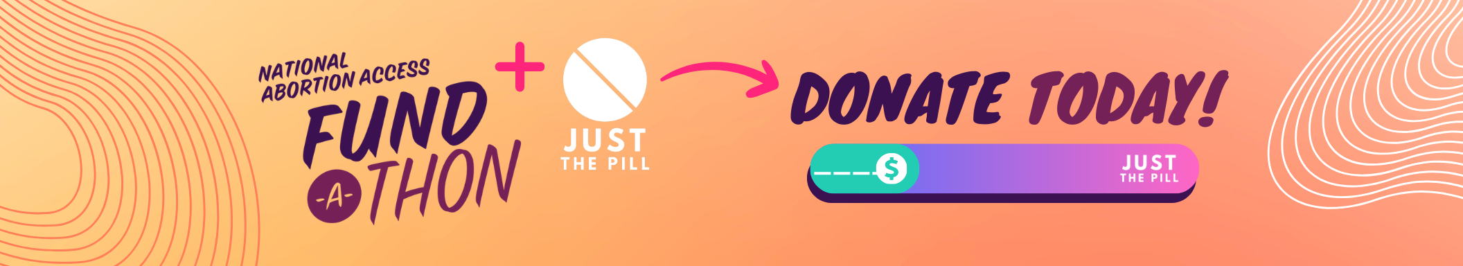 On a yellow and orange gradient, text overlay reads NNAF Fund-A-Thon + Just The Pill [Logo]. Pink arrow points to "Donate Today!" and a Purple button